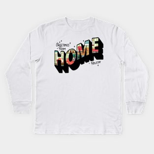 Greetings from HOME Kids Long Sleeve T-Shirt